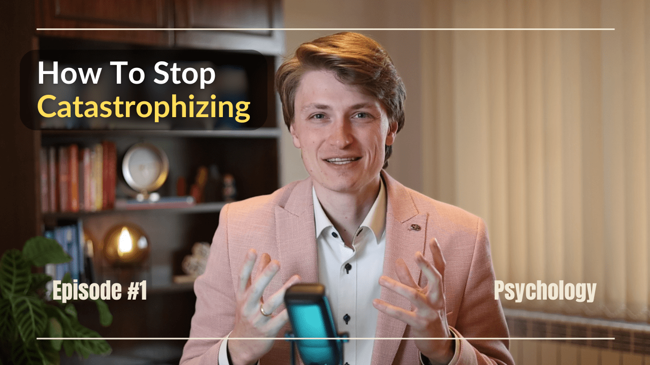My YouTube Video about How To Stop Catastrophizing